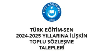 2024-2025 Yıllarına İlişkin Toplu Sözleşme Taleplerimiz