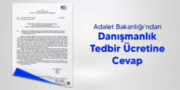 Adalet Bakanlığı’ndan Danışmanlık Tedbir Ücretine Cevap