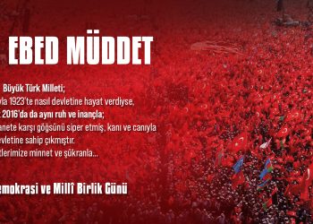 15 TEMMUZ; TÜRK MİLLETİNİN ONURUNA, DEVLETİNE VE DEMOKRASİSİNE SAHİP ÇIKIŞININ ADIDIR