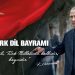 TÜRK DİL BAYRAMININ 93. YIL DÖNÜMÜ KUTLU OLSUN