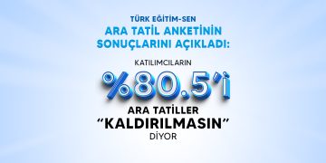TÜRK EĞİTİM SEN ARA TATİL ANKETİNİN SONUÇLARINI AÇIKLADI